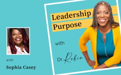 FIERCE VULNERABILITY – LEADERSHIP PURPOSE WITH DR. ROBIN PODCAST